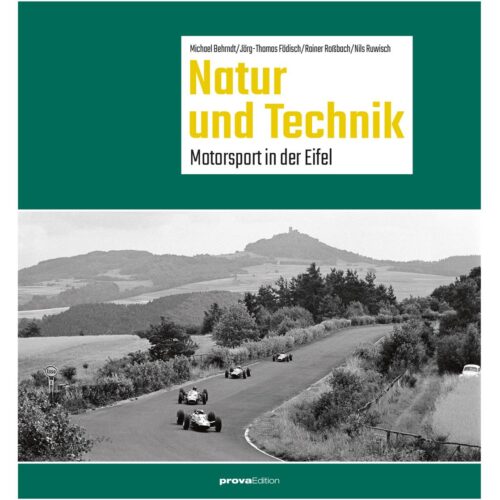 Natur und Technik - Motorsport in der Eifel - von Jörg-Thomas Födisch Michael Behrndt